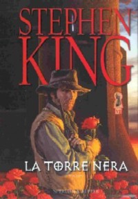 La Torre Nera, la famosa serie di Stephen King: ottimo esempio di opera fantasy e non solo